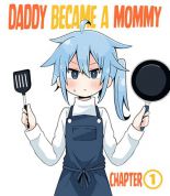 Daddy Became a Mommy - Manga, Comedy, Drama, Gender Bender, Slice of Life